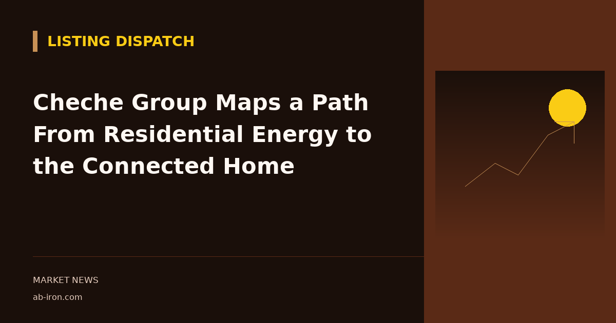 Cheche Group Maps a Path From Residential Energy to the Connected Home
