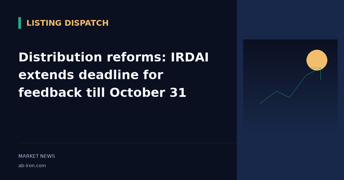 Distribution reforms: IRDAI extends deadline for feedback till October 31