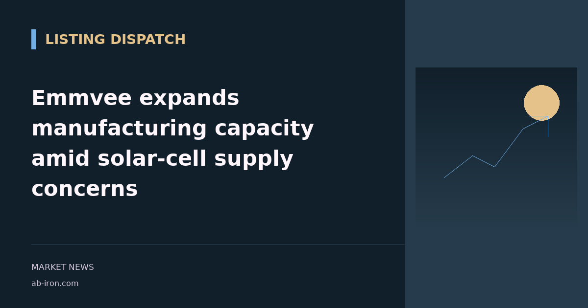 Emmvee expands manufacturing capacity amid solar-cell supply concerns